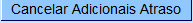 cancelaradicionaisatraso.png cancelaradicionaisatraso.png
